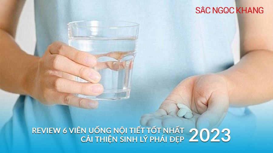 Review 6 viên uống nội tiết tố tốt nhất cải thiện sinh lý Phái đẹp 2023