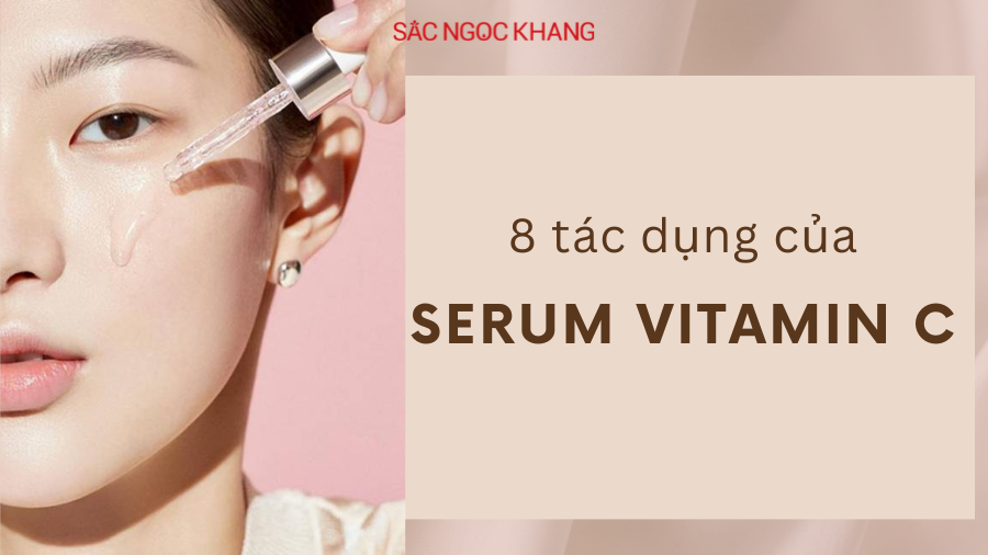 tác dụng của Serum Vitamin C