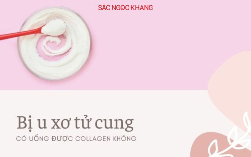 Bị u xơ có uống được Collagen không